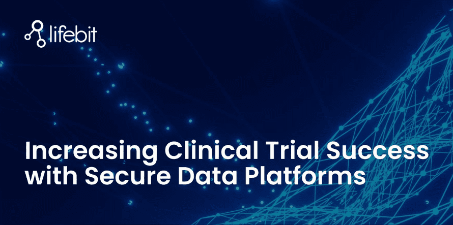 Increasing Clinical Trial Success with Secure Data Platforms
