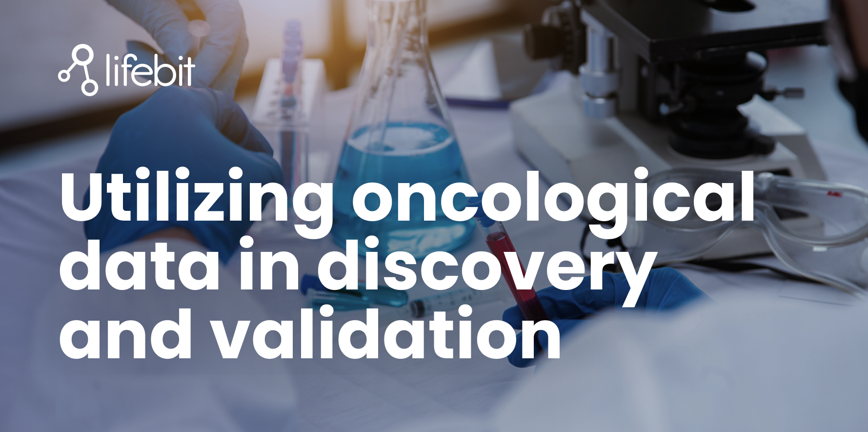 Utilizing oncological data in discovery and validation
